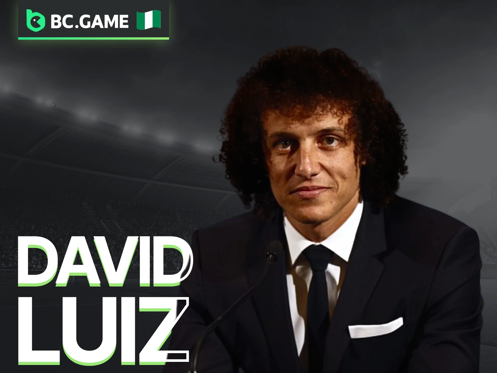 Get to know David Luiz and his connection with BC Game.